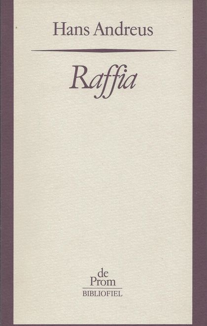 Hans Andreus, Raffia